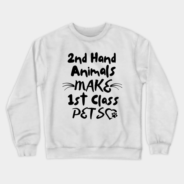 Second-hand animals make first-class pets Crewneck Sweatshirt by mksjr